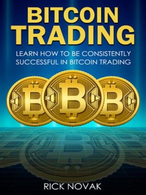 cover image of Bitcoin Trading--Learn How to be Consistently Successful in Bitcoin Trading